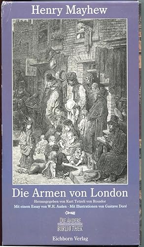 Bild des Verkufers fr Die Armen von London. Ausgewhlt und mit einem Nachwort von Kurt Tetzeli von Rasador. Mit einem Essay von W. H. Auden und Illustrationen von Gustave Dor [= Die Andere Bibliothek; Bd. 137] zum Verkauf von Antikvariat Valentinska