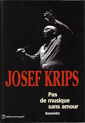 Seller image for Josef Krips : pas de musique sans l'amour, souvenirs for sale by Bouquinerie Le Fouineur
