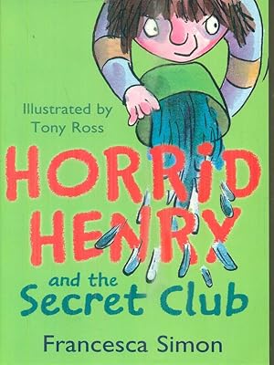 Seller image for Horrid Henry and the secret Club for sale by Librodifaccia