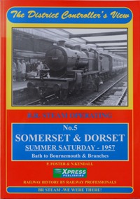 THE DISTRICT CONTROLLER'S VIEW - No.5 SOMERSET & DORSET SUMMER SATURDAY 1957