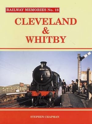 RAILWAY MEMORIES No.18 - CLEVELAND & WHITBY
