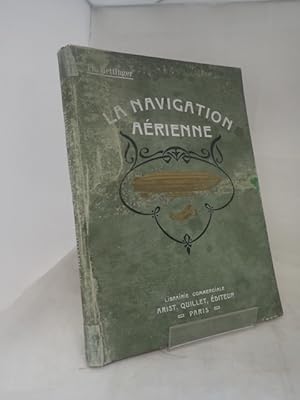 La Navigation Aerienne: Aeronats - Aeroplanes - Machines Volantes