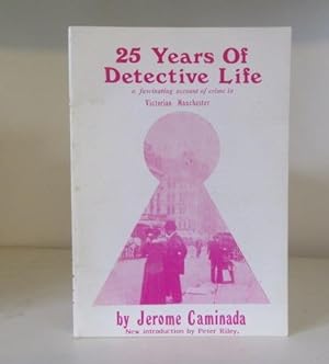 Seller image for 25 Years Of Detective Life for sale by BRIMSTONES