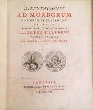 Disputationes ad morborum historiam et curationem facientes quas collegit, edidit et recensuit Al...