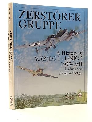 Bild des Verkufers fr ZERSTORER GRUPPE A HISTORY OF V./(Z)LG 1 - I./NJG 3 1939-1941 zum Verkauf von Stella & Rose's Books, PBFA