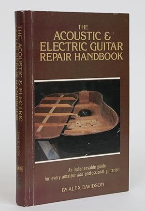 The Acoustic and Electric Guitar Repair Handbook