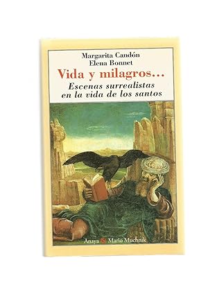Seller image for Vida y milagros. Escenas surrealistas en la vida de los santos. for sale by Librera El Crabo