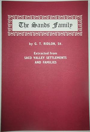 The Sands Family. Extracted from Saco Valley Settlements and Families