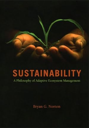 Immagine del venditore per Sustainability : A Philosophy Of Adaptive Ecosystem Management venduto da GreatBookPrices