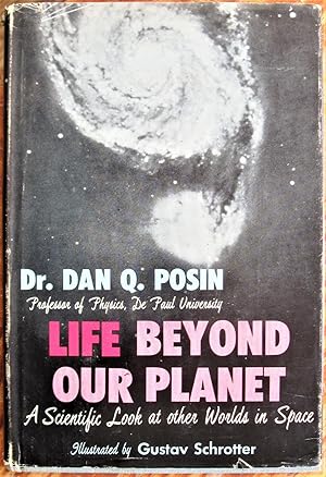 Life Beyond Our Planet. A Scientific Look at Other Worlds in Space