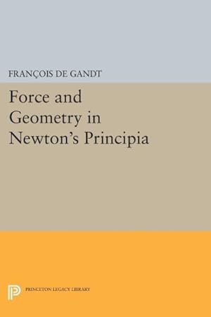 Image du vendeur pour Force and Geometry in Newton's Principia mis en vente par GreatBookPrices