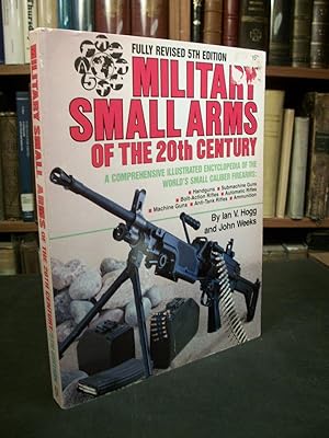 Military Small Arms of the 20th Century: A Comprehensive Illustrated Encyclopedia of the World's ...