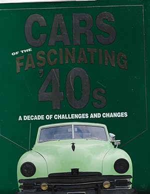 Seller image for Cars of the Fascinating '40s: A Decade of Challenge and Changes for sale by Cher Bibler