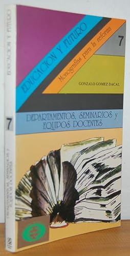 Seller image for DEPARTAMENTOS, SEMINARIOS Y EQUIPOS DOCENTES. Monografa para la reforma for sale by EL RINCN ESCRITO