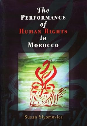 The Performance of Human Rights in Morocco (Pennsylvania Studies in Human Rights)