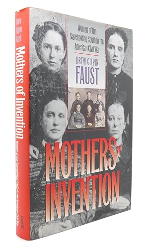 MOTHERS OF INVENTION Women of the Slaveholding South in the American Civil War