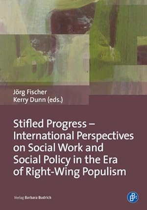 Seller image for Stifled Progress : International Perspectives on Social Work and Social Policy in the Era of New Right Populism for sale by AHA-BUCH GmbH