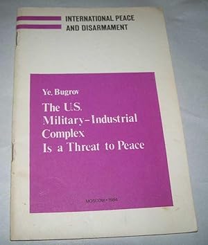 Immagine del venditore per The U.S. Military-Industrial Complex Is a Threat to Peace (International Peace and Disarmament Series) venduto da Easy Chair Books