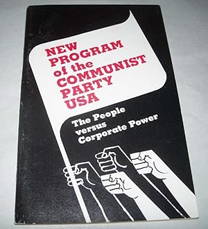 Seller image for New Program of the Communist Party USA: The People Versus Corporate Power for sale by Easy Chair Books