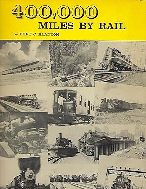 Imagen del vendedor de 400,000 MILES BY RAIL: THE REMINISCENCES OF A "PROFESSIONAL PASSENGER" ON ALL TYPES OF TRAINS a la venta por Antic Hay Books