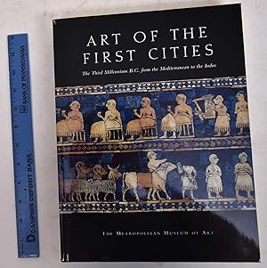 Immagine del venditore per Art of the First Cities: The Third Millennium B. C. from the Mediterranean to the Indus venduto da Mullen Books, ABAA