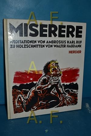 Seller image for Miserere : Meditationen von Ambrosius Karl Ruf zu Holzschn. von Walter Habdank for sale by Antiquarische Fundgrube e.U.