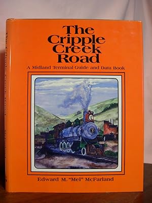 THE CRIPPLE CREEK ROAD; A MIDLAND TERMINAL GUIDE AND DATA BOOK