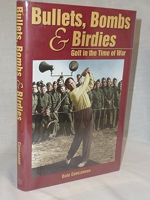 Immagine del venditore per Bullets, Bombs and Birdies Golf in the Time of War venduto da Antiquarian Golf