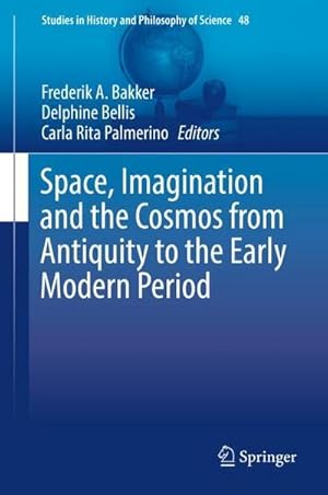 Image du vendeur pour Space, Imagination and the Cosmos from Antiquity to the Early Modern Period mis en vente par AHA-BUCH GmbH