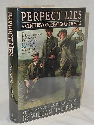 Imagen del vendedor de Perfect Lies A Century of Great Golf Stories a la venta por Antiquarian Golf