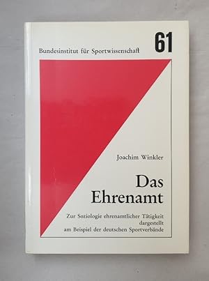 Das Ehrenamt: Zur Soziologie ehrenamtlicher Tätigkeit dargestellt am Beispiel der deutschen Sport...