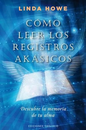 Seller image for Como leer los registros akasicos / How to Read the Akashic Records : Descubre La Memoria De Tu Alma / Accessing the Archive of the Soul and Its Journey -Language: Spanish for sale by GreatBookPrices