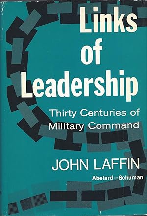 Links of Leadership: Thirty Centuries of Military Command.