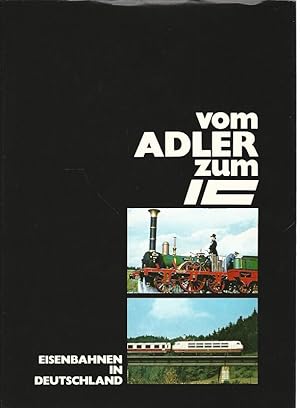 Image du vendeur pour Vom "Adler" zum "IC" : Eisenbahnen in Deutschland. mis en vente par Lewitz Antiquariat