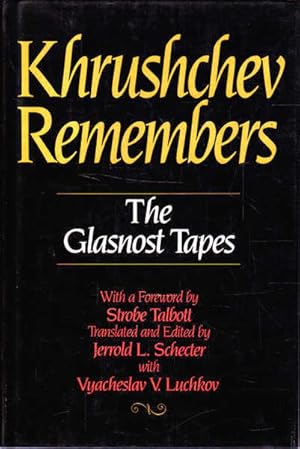 Khrushchev Remembers: The Glasnost Tapes