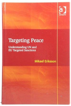 Bild des Verkufers fr Targeting Peace: Understanding UN and EU Targeted Sanctions zum Verkauf von PsychoBabel & Skoob Books