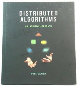 Distributed Algorithms: An Intuitive Approach (The MIT Press)