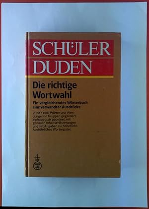 Bild des Verkufers fr Schlerduden. Die richtige Wortwahl. Ein vergleichendes Wrterbuch sinnverwandter Ausdrcke. zum Verkauf von biblion2