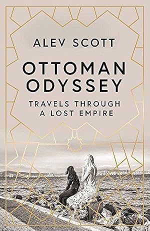 Imagen del vendedor de Ottoman Odyssey: Travels through a Lost Empire a la venta por Pali