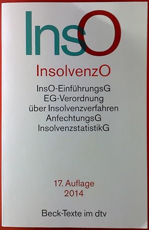 Seller image for Insolvenzordnung . InsO-EinfhrungsG. EG-Verordnung ber Insolvenzverfahren. AnfechtungsG. InsolvenzstatistikG. 17. Auflage 2014. for sale by biblion2
