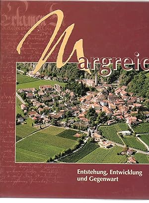 Margreid. Entstehung, Entwicklung und Gegenwart.