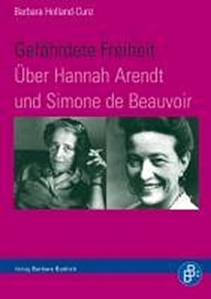 Bild des Verkufers fr Gefhrdete Freiheit. ber Hannah Arendt und Simone de Beauvoir zum Verkauf von AHA-BUCH GmbH