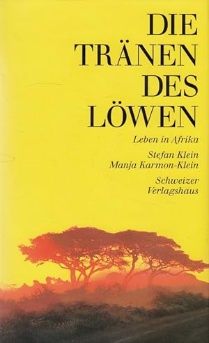 Bild des Verkufers fr Die Trnen des Lwen : Leben in Afrika. Manja Karmon-Klein (Photos). [Hrsg. von Hans Durrer] zum Verkauf von Versandantiquariat Nussbaum
