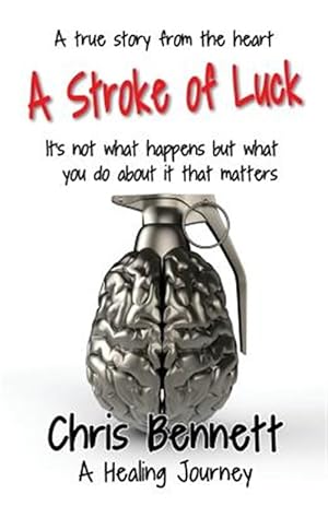 Seller image for Stroke of Luck : A Healing Journey Recovering from a Stroke for sale by GreatBookPrices