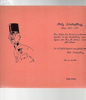 Fritz Schönpflug Wien 1873-1951. Ein Leben für Kunst und Humor. Meister in der Darstellung der Ty...