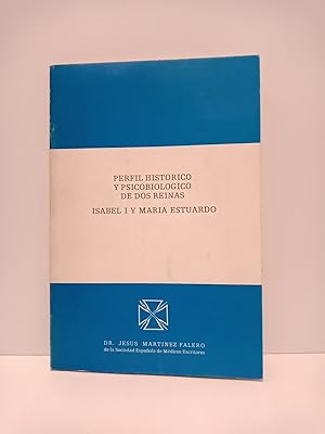 Imagen del vendedor de Perfil histrico y psicobiolgico de dos reinas: Isabel I y Mara Estuardo / Prlogo de Arturo Fernndez-Cruz a la venta por Librera Miguel Miranda