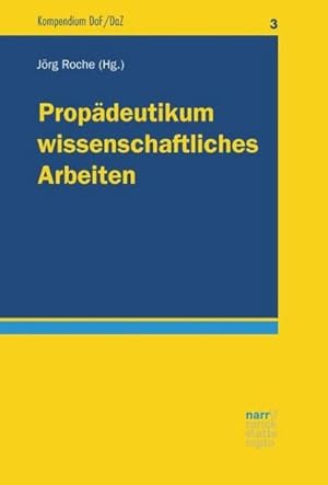Bild des Verkufers fr Propdeutikum wissenschaftliches Arbeiten : Schwerpunkt DaF/DaZ und Sprachlehr-/Spracherwerbsforschung zum Verkauf von AHA-BUCH GmbH