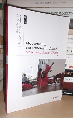 Imagen del vendedor de REVUE FRANCAISE D'ETUDES AMERICAINES n 149 - 4.2016 : Mouvement, Enracinement, Fixit : Movement, Place, Fixity a la venta por Planet's books