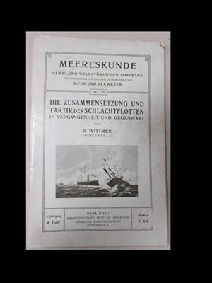 Die Zusammensetzung und Taktik der Schlachtflotten in Vergangenheit udn Gegenwart. Meereskunde. S...