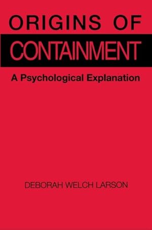 Bild des Verkufers fr Origins of Containment : A Psychological Explanation zum Verkauf von GreatBookPrices